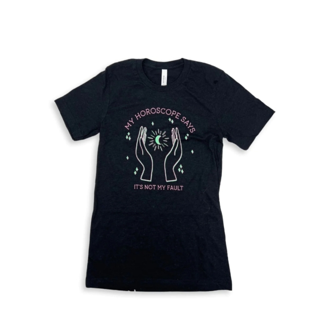 My Horoscope Says It's Not My Fault tee size small
